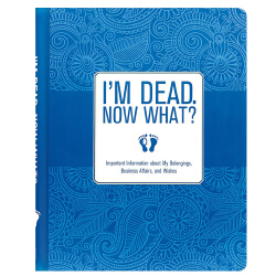 I 'm Dead, Now What ?